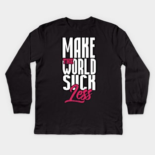 Make the World Suck Kids Long Sleeve T-Shirt